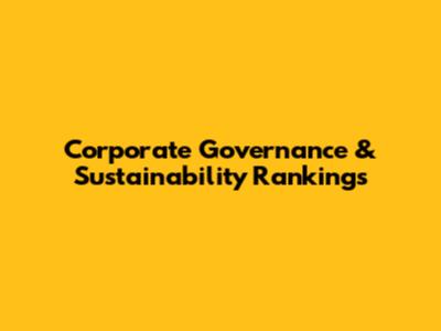 Corporate Governance & Sustainability Rankings