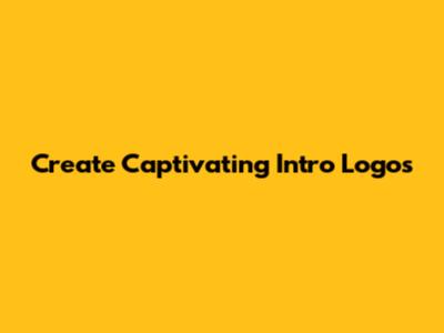 Create Captivating Intro Logos