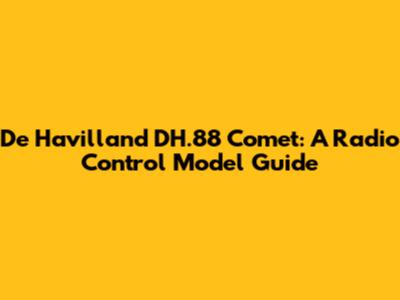 De Havilland DH.88 Comet: A Radio Control Model Guide