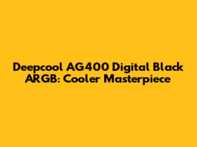 Deepcool AG400 Digital Black ARGB: Cooler Masterpiece