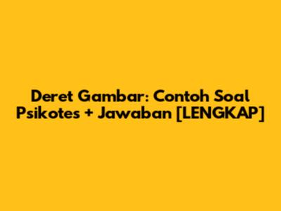 Deret Gambar: Contoh Soal Psikotes + Jawaban [LENGKAP]