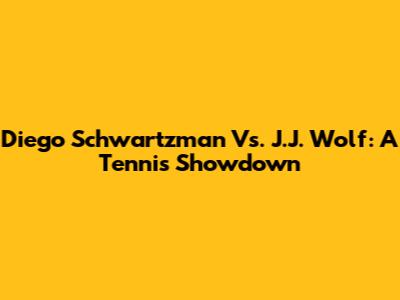 Diego Schwartzman Vs. J.J. Wolf: A Tennis Showdown