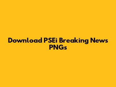 Download PSEi Breaking News PNGs