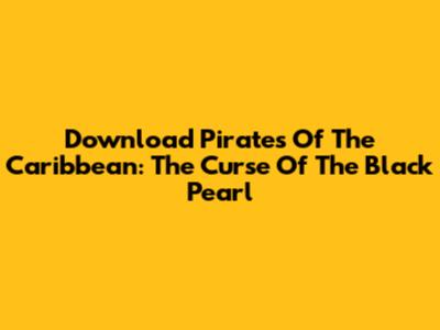 Download Pirates Of The Caribbean: The Curse Of The Black Pearl