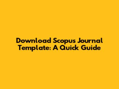 Download Scopus Journal Template: A Quick Guide