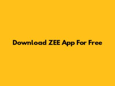 Download ZEE App For Free