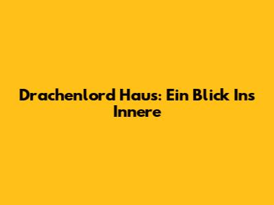 Drachenlord Haus: Ein Blick Ins Innere