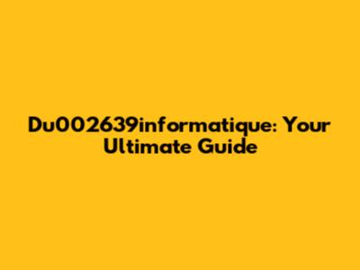 Du002639informatique: Your Ultimate Guide