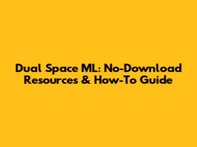 Dual Space ML: No-Download Resources & How-To Guide