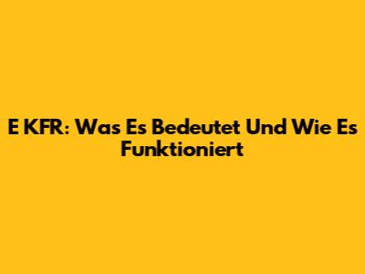 E KFR: Was Es Bedeutet Und Wie Es Funktioniert