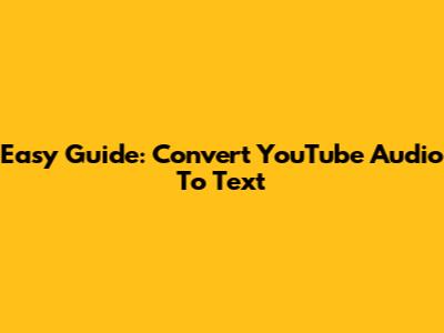 Easy Guide: Convert YouTube Audio To Text
