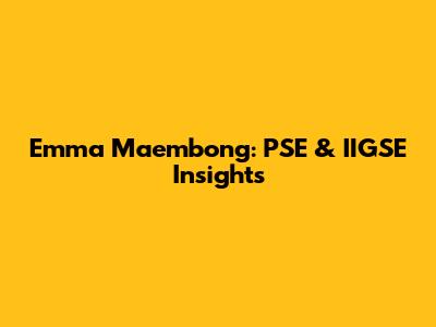 Emma Maembong: PSE & IIGSE Insights