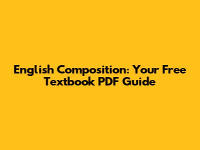 English Composition: Your Free Textbook PDF Guide