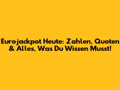 Eurojackpot Heute: Zahlen, Quoten & Alles, Was Du Wissen Musst!