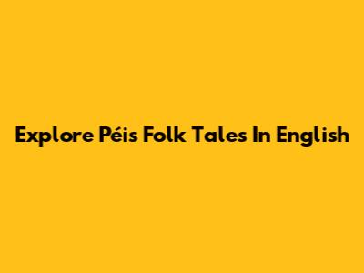 Explore Péis Folk Tales In English