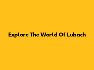 Explore The World Of "Lubach"