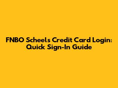 FNBO Scheels Credit Card Login: Quick Sign-In Guide