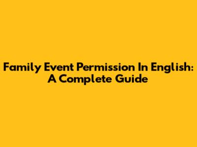 Family Event Permission In English: A Complete Guide