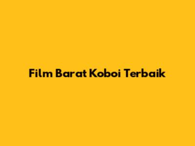 Film Barat Koboi Terbaik