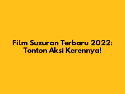 Film Suzuran Terbaru 2022: Tonton Aksi Kerennya!
