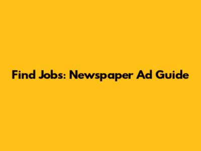 Find Jobs: Newspaper Ad Guide