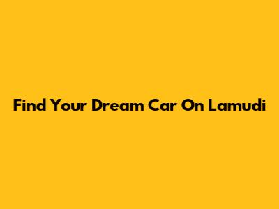 Find Your Dream Car On Lamudi