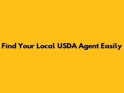 Find Your Local USDA Agent Easily