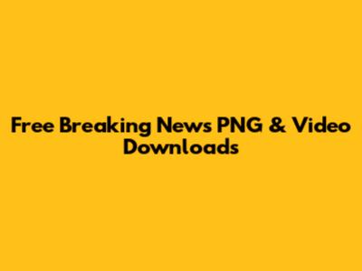 Free Breaking News PNG & Video Downloads