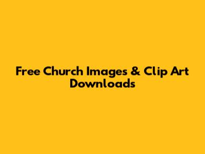 Free Church Images & Clip Art Downloads