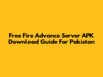 Free Fire Advance Server APK Download Guide For Pakistan