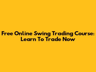 Free Online Swing Trading Course: Learn To Trade Now