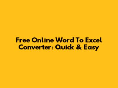 Free Online Word To Excel Converter: Quick & Easy