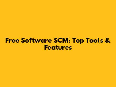 Free Software SCM: Top Tools & Features