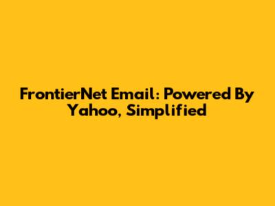 FrontierNet Email: Powered By Yahoo, Simplified