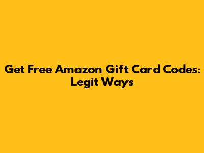 Get Free Amazon Gift Card Codes: Legit Ways