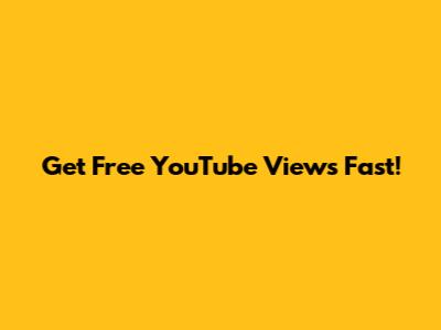 Get Free YouTube Views Fast!