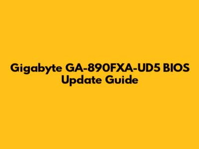 Gigabyte GA-890FXA-UD5 BIOS Update Guide