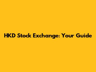HKD Stock Exchange: Your Guide