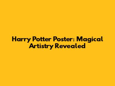 Harry Potter Poster: Magical Artistry Revealed