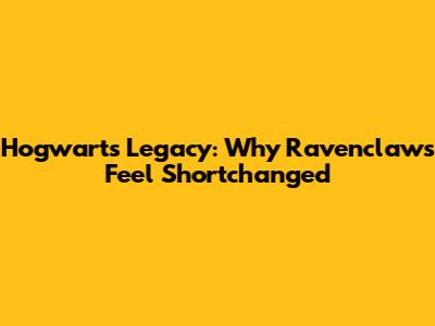 Hogwarts Legacy: Why Ravenclaws Feel Shortchanged