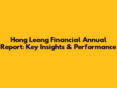 Hong Leong Financial Annual Report: Key Insights & Performance