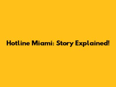 Hotline Miami: Story Explained!