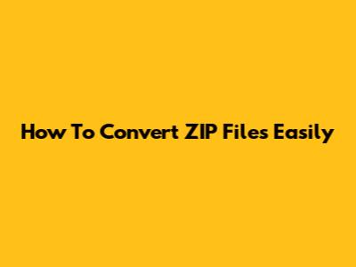 How To Convert ZIP Files Easily