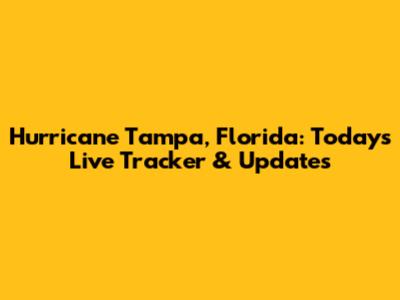 Hurricane Tampa, Florida: Today's Live Tracker & Updates