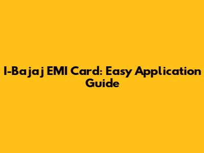 I-Bajaj EMI Card: Easy Application Guide