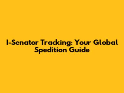 I-Senator Tracking: Your Global Spedition Guide