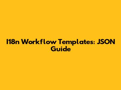 I18n Workflow Templates: JSON Guide