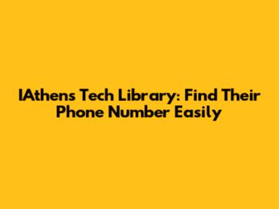 IAthens Tech Library: Find Their Phone Number Easily