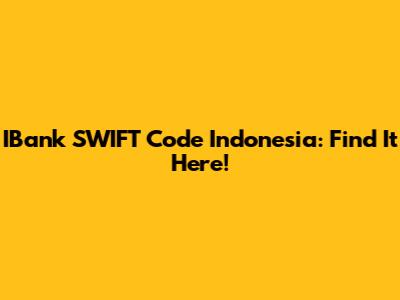 IBank SWIFT Code Indonesia: Find It Here!