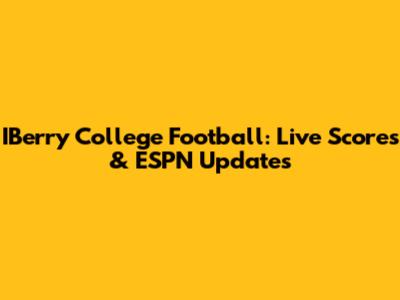 IBerry College Football: Live Scores & ESPN Updates